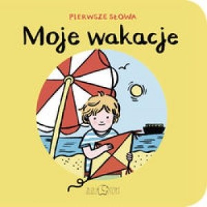 MOJE WAKACJE PIERWSZE SŁOWA, DZIERŻAWSKA ZOSIA