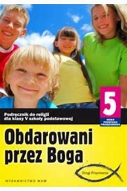 Religia 5 Obdarowani przez Boga  WAM SP podr. używ. kat A