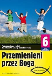 Religia 6 Przemienieni przez Boga  WAM.jpg