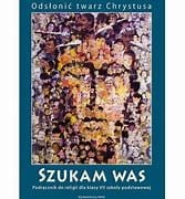 Religia 7 SP  Szukam Was WAM podr. używ. kat A