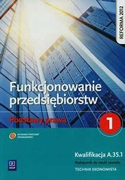 FUNKCJONOWANIE PRZEDSIĘBIORSTW 1  PODSTAWY PRAWA  WSIP podr. używ. kat A