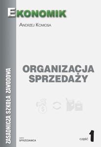 ORGANIZACJA SPRZEDAŻY CZ.1 ZSZ EKONOMIK  podr. używ. kat B