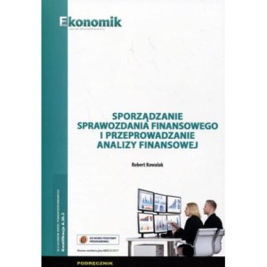 SPORZĄDZANIE SPRAWOZDANIA FINANS. I PRZEPROW. ANAL. FINANS. EKONOMIK podr. używ. kat A