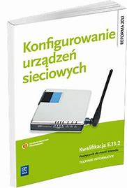 KONFIGUROWANIE URZĄDZEŃ SIECIOWYCH KW E.13.2 WSIP.jpg