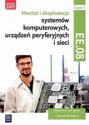 MONTAZ I EKSPLOAT. SYST. KOMP.,URZĄDZ. PERYF. I SIECI CZ.1 EE.08 WSIP.jpg