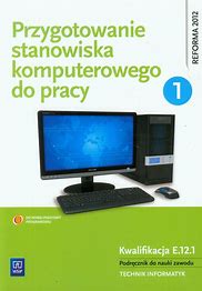 PRZYGOT. STANOW. KOMPUT. DO PRACY CZ.1 E.12.1 WSIP.jpg