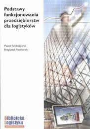 PODST. FUNKCJON. PRZEDSIĘB. DLA LOGISTYKÓW BIBL. LOGISTYKA podr. używ. kat A