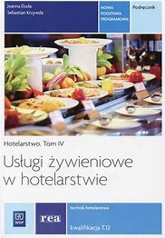 USŁUGI ŻYWIENIOWE W HOTELARSTWIE TOM 4 T.12 WSIP REA.jpg