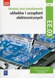 MONTAŻ ORAZ INST. UKŁADÓW I URZĄDZ. ELEKTRONICZNYCH CZ.1 EE.03 WSIP.jpg