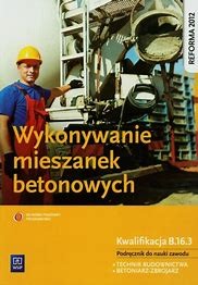WYKONYWANIE MIESZANEK BETONOWYCH B.16.3 WSIP.jpg