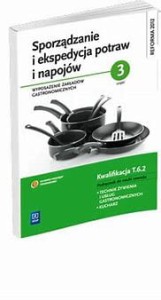 SPORZĄDZANIE I EKSPED. POTRAW I NAPOJÓW CZ.3 T.6.2 WSIP podr. używ. kat A