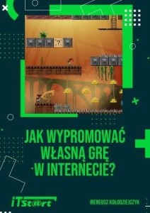 JAK WYPROMOWAĆ WŁASNĄ GRĘ W INTERNECIE