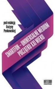 SMARTFON - UNIWERSALNE MEDIUM POCZĄTKU XXI WIEKU