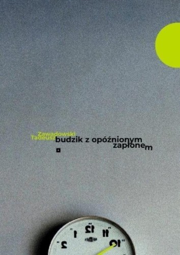 Budzik z opóźnionym zapłonem, Tadeusz Zawadowski