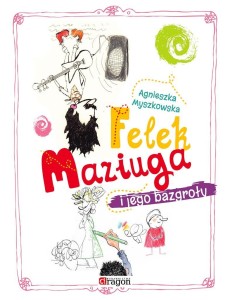FELEK MAZIUGA I JEGO BAZGROŁY