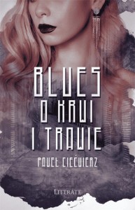 BLUES O KRWI I TRAWIE, PAWEŁ CIEĆWIERZ