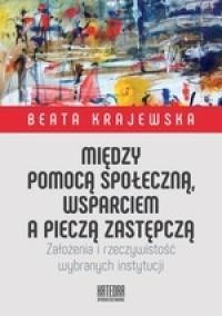 MIĘDZY POMOCĄ SPOŁECZNĄ, WSPARCIEM A PIECZĄ...