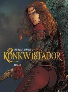 KONKWISTADOR T.3, JEAN DUFAUX, PHILIPPE XAVIER